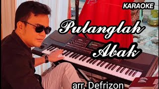 Download lagu KARAOKE # PULANGLAH ABAK # NADA PRIA mp3