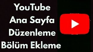 Youtube Kanal Ana Sayfa Düzenleme ve Bölüm Ekleme 2022
