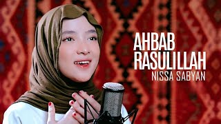 Download lagu AHBAB RASULILLAH (اَحْبَاب رَسُوْلِ الله) - NISSA SABYAN mp3