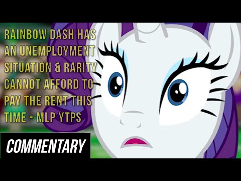 [Blind Commentary] Rainbow Dash has an Unemployment Situation & Rarity Cannot Afford to Pay the Rent