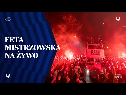 LIVE | Mistrzowska feta Lecha Poznań