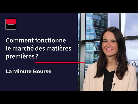 La Minute Bourse: Comment fonctionne le marché des matières premières?