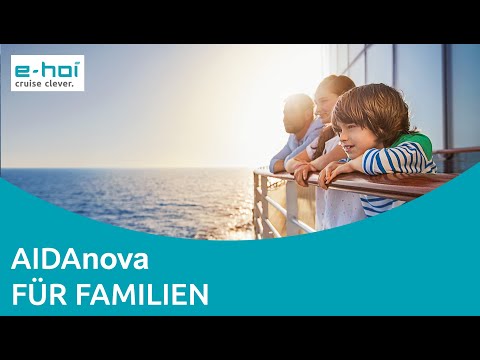 AIDAnova für Eltern und Kinder - Familienurlaub mit AIDA