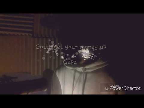 Gapz - Gotta get your money up.
