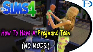 (NO MODS) How To Have A Pregnant Teen -  The Sims 4 Tutorial