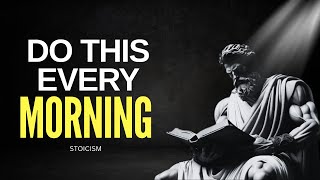 STOICISM: MORNING routines | 10 THINGS to do every MORNING to make your life BETTER #stoic #stoicsm