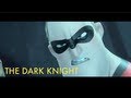 The Increbiles Recut As The Dark Night Trailer HD