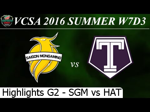 SGM vs HAT Game 2 Highlights 03/07/2016 - VCSA Summer 2016 W7D3M2 SaiGon MonGaming vs Hai Anh T Team