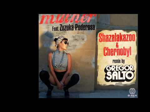 ShazaLaKazoo & Chernobyl Ft. Zuzuka Poderosa - As Mulher (Gregor Salto Remix)