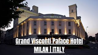 Grand Visconti Palace Hotel Milan // Italy // 2025