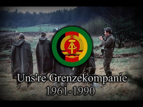 Unsere Grenzerkompanie, Our Borderguard company - East German Military Song