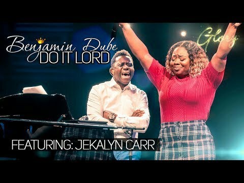 Benjamin Dube ft Jekalyn Carr – Do It Lord | Official Audio