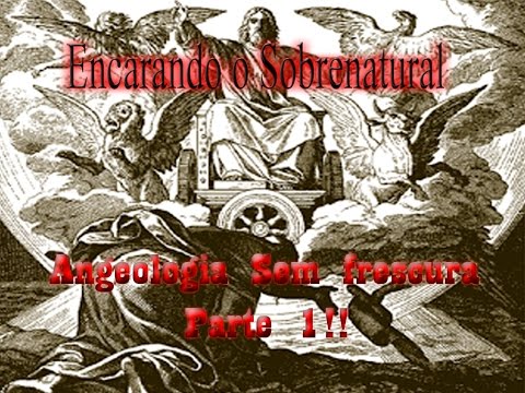 Angeologia sem frescura parte 1