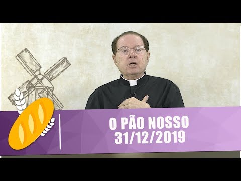 O Pão Nosso - 31/12/20