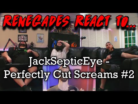 Renegades React to... @jacksepticeye - Perfectly Cut Screams #2