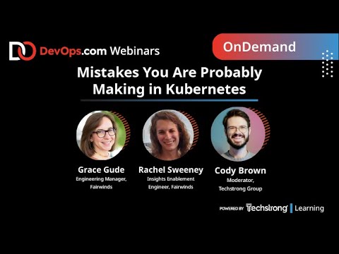 Mistakes You Are Probably Making in Kubernetes