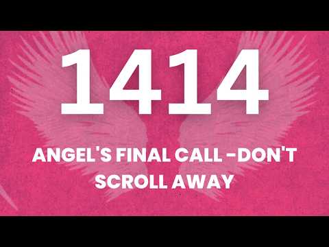 🕊️1414 Angel's Final Call -Don't Scroll Away..Open this now !!