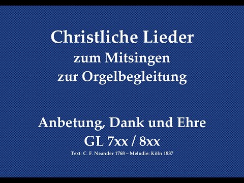 Anbetung, Dank und Ehre GL 7xx / 8xx – Christliches Lied zum Mitsingen mit Orgelbegleitung