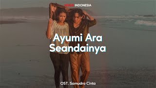 Download lagu Lirik Lagu Ayumi Ara - Seandainya (OST. Samudra Cinta) mp3