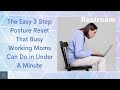 The Easy 3 Step Posture Reset That Busy Working Moms Can Do In Under A Minute