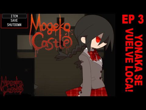 MOGEKO CASTLE GAMEPLAY: EP 3, �PRIMER FINAL BUENO? YONAKA SE VUELVE LOCA! (Espa�ol) - YouTube
