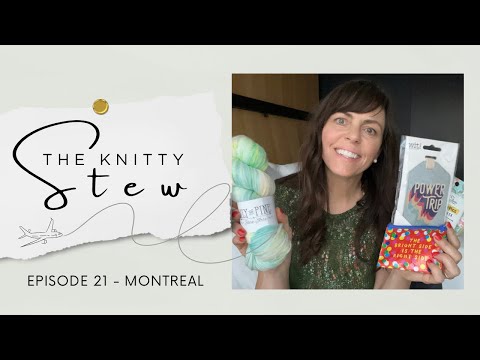 The Knitty Stew in Montreal - EPISODE 21 - 10K GIVEAWAY, Visit to Espace Tricot
