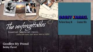 Bobby Farrel - Goodbye My Friend