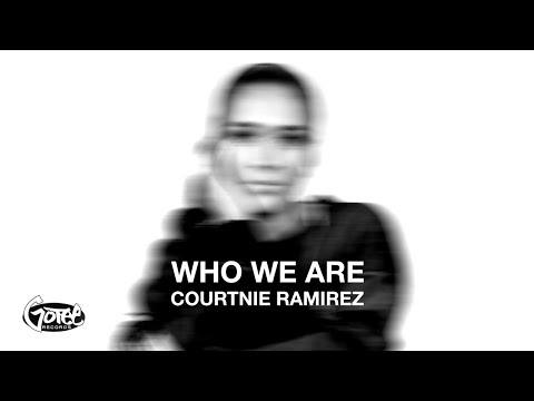 Courtnie Ramirez - Who We Are (Lyric Video)
