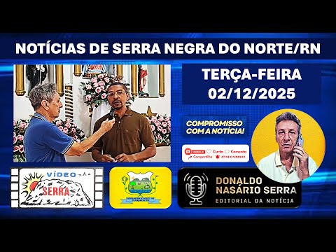 [ 02/12/2025 ] Notícias de Serra Negra do Norte-RN por Donaldo Nasário Serra