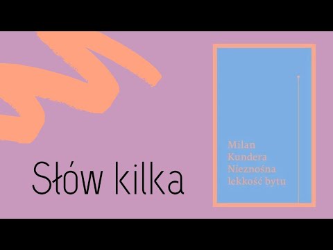 Nieznośna lekkość bytu - Milan Kundera - opinia