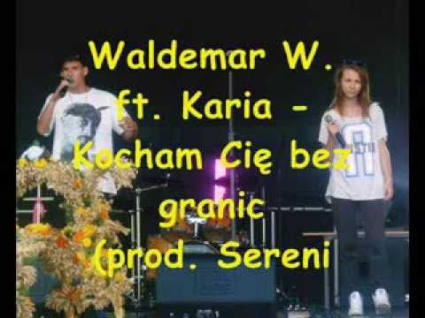 Waldemar W. ft. Karia - Kocham Cię bez granic (prod. Serenity)