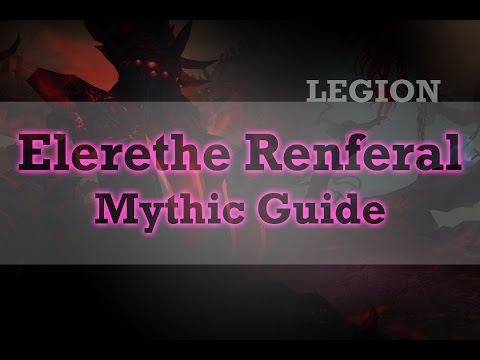 Elerethe Renferal Mythic Guide, Wow Legion Guide