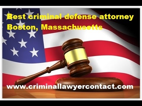 Find best criminal defense attorney,lawyer Boston, Massachusetts, United States