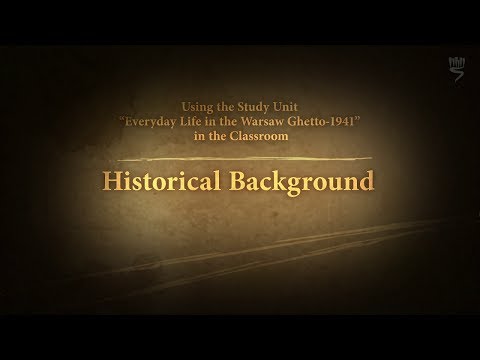 Everyday Life in the Warsaw Ghetto Part 2/7: Historical Background