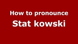 How to pronounce Stat Kowski