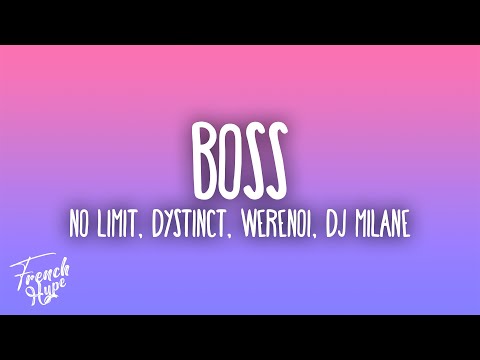 No Limit, DYSTINCT, Werenoi, DJ Milane - BOSS