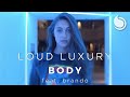 Loud Luxury Ft. Brando - Body (Official Lyric Video)