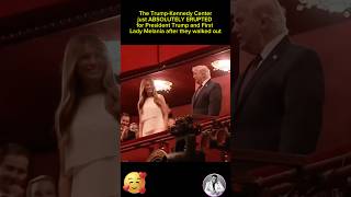 The Trump-Kennedy Centerjust ABSOLUTELY ERUPTED for President Trump and First Lady Melania 