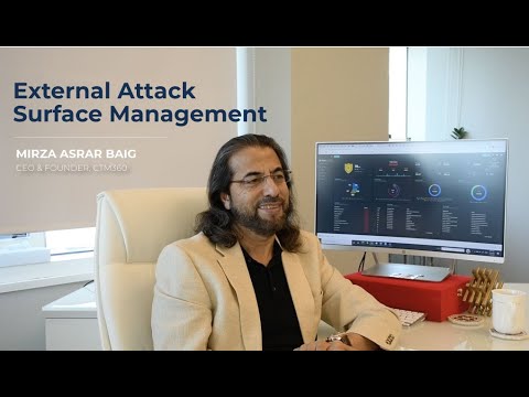 External Attack Surface Management Explained by Mr. Mirza Asrar Baig