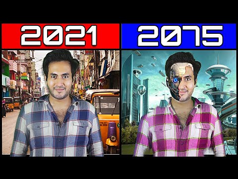 2075 में हमारी दुनिया कैसी दिखेगी? How Would The Future 2075 Look Like?