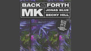 Mk X Jonas Blue X Becky Hill - Back & Forth (Boston Bun Disco Frenetico Remix) video