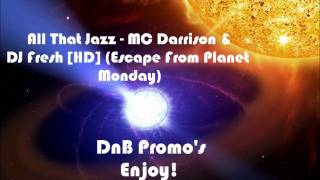 All That Jazz - MC Darrison & DJ Fresh [HD] (Escape From Planet Monday)