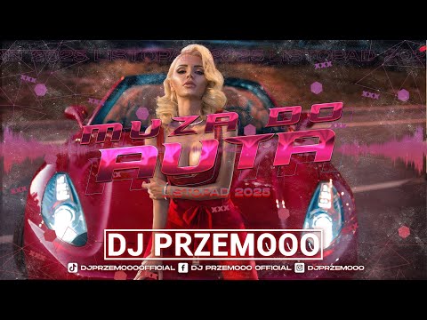 MUZA DO AUTA 🏎️ LISTOPAD 2025 🍂 VIXA / POMPA 🎶🔥 NAJLEPSZA KLUBOWA MUZYKA NA SIŁOWNIĘ 🏋️ Dj Przemooo