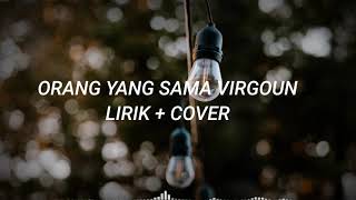 Download lagu ORANG YANG SAMA - VIRGOUN LIRIK  COVER ( Cover by Adiza Mega) mp3