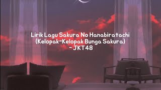 Download lagu lirik lagu sakura No Hanabiratachi (Kelopak - Kelopak Bunga Sakura) - JKT 48 mp3