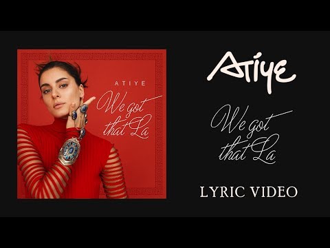 Atiye - We Got That La