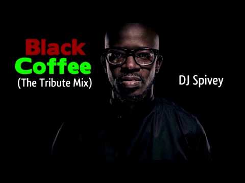 Black Coffee "The Tribute Mix" (A Soulful, Afro House Mix) by: DJ Spivey