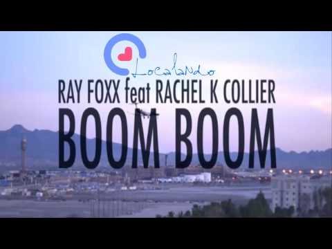 Ray Foxx ft. Rachel K Collier - Boom Boom (localando video music)