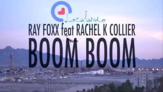 Ray Foxx ft. Rachel K Collier - Boom Boom (localando video music)