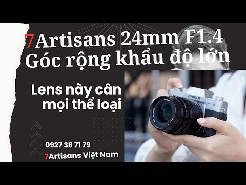 7Artisans 24mm F1.4 - Góc rộng khẩu độ lớn